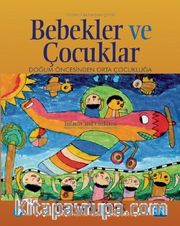 Bebekler ve Çocuklar <br /> Doğum Öncesinden Orta Çocukluğa