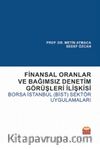Finansal Oranlar ve Bağımsız Denetim Görüşleri İlişkisi: Borsa İstanbul (BİST) Sektör Uygulamaları