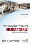 Türk Üniversitelerinde Bologna Süreci Uygulamaları ve Geleceğe Bakış