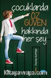 Çocuklarda Öz Güven Hakkında Her Şey