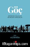 Göç & Bitmeyen Yolculuk Bitmeyen Yorgunluk