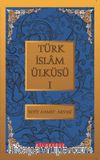 Türk İslam Ülküsü 1 / Bütün Eserleri 1