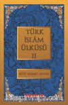 Türk İslam Ülküsü 2 / Bütün Eserleri 2