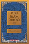 Türk İslam Ülküsü 3 / Bütün Eserleri 3
