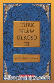 Türk İslam Ülküsü 3 / Bütün Eserleri 3