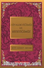 Diyalektiğimiz ve Estetiğimiz