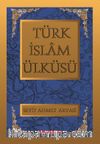 Türk İslam Ülküsü (I-II-III)