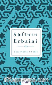 Sufi'nin Erbaini <br /> Tasavvufta 40 Hal