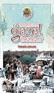 Osmanlı’nın Güzel İnsanları