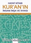 Hayat Kitabı Kur’an’ın İnsanı İnşa ve İhyası
