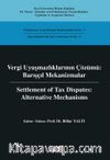 Vergi Uyuşmazlıklarının Çözümü : Barışçıl Mekanizmalar