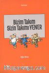 Bizim Takım Sizin Takımı Yener