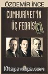 Cumhuriyetin Üç Fedaisi
