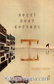 Geçti Dost Kervanı