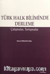 Türk Halk Biliminde Derleme & Çalışmalar, Tartışmalar
