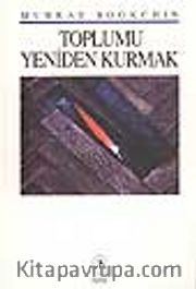 Toplumu Yeniden Kurmak
