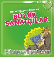 Heykeltraştan Ressama Büyük Sanatçılar / Hazır Bilgi Serisi