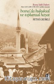 Hicri 1203-1288 (1788-1871) Tarihleri Arasında Bosna’da Hukuksal ve Toplumsal Hayat
