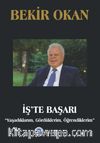 İş’te Başarı “Yaşadıklarım, Gördüklerim, Öğrendiklerim”