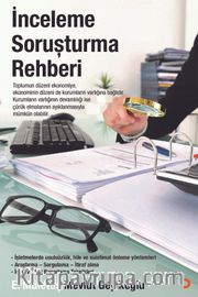 İnceleme Soruşturma Rehberi <br /> İşletmelerde usulsüzlük hile ve suiistimal önleme yöntemleri -Araştırma – Sorgulama – İtiraf alma -İdari ve Adli Raporlama Teknikleri