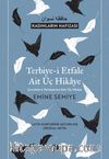 Terbiye-i Etfale Ait Üç Hikaye & Çocukların Terbiyesine Dair Üç Hikaye