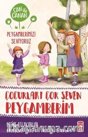 Çocukları Çok Seven Peygamberim / Can ile Canan Peygamberimizi Seviyoruz