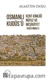 Osmanlı Kudüsü & Kent Kimliği, Nüfuz ve Meşruiyet (1703-1789)