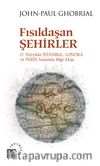 Fısıldaşan Şehirler & 17. Yüzyılda İstanbul, Londra ve Paris Arasında Bilgi Akışı