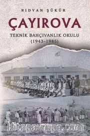 Çayırova <br /> Teknik Bahçıvanlık Okulu (1943-1985)