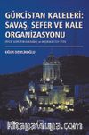 Gürcistan Kaleleri: Savaş, Sefer ve Kale Organizasyonu
