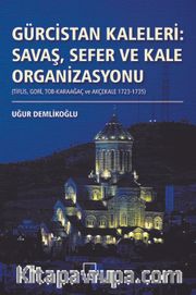 Gürcistan Kaleleri: Savaş, Sefer ve Kale Organizasyonu