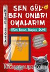 Sen Gül Ben Onları Oyalarım
