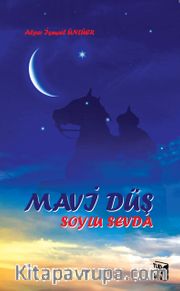 Mavi Düş <br /> Soylu Sevda 
