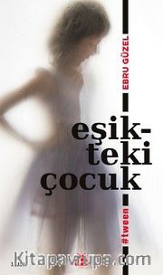 Eşikteki Çocuk <br /> #tween