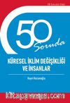 50 Soruda Küresel İklim Değişikliği ve İnsanlar