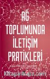 Ağ Toplumunda İletişim Pratikleri