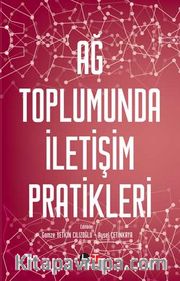 Ağ Toplumunda İletişim Pratikleri