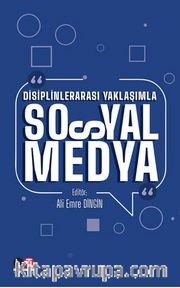 Disiplinlerarası Yaklaşımla Sosyal Medya