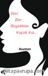 Seni Zor Büyüttüm Küçük Kız 