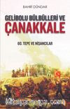 Gelibolu Bülbülleri ve Çanakkale & 60. Tepe ve Nişancılar