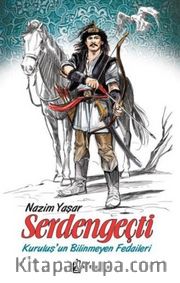 Serdengeçti <br /> Kuruluş'un Bilinmeyen Fedaileri