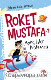 Roket Mustafa 1 / İlginç İşler Profesörü
