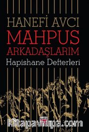 Mahpus Arkadaşlarım <br />  Hapishane Defterleri