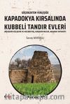 Göçerlikten Yerleşiğe Kapadokya Kırsalında Kubbeli Tandır Evleri