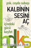 Kalbinin Sesini Aç / Hayatınızı Değiştirecek Kitaplar Serisi
