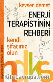 Enerji Terapistinin Rehberi / Hayatınızı Değiştirecek Kitaplar Serisi
