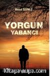 Yorgun Yabancı