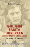 Gül Gibi Zabıta Dururken  Kızını Çöpçüye Veren Adam
