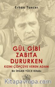 Gül Gibi Zabıta Dururken  Kızını Çöpçüye Veren Adam