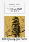 Totem and Taboo & Resemblances Between the Psychic Lives of Savages and Neurotics